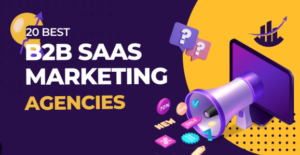 Best B2B SaaS Marketing Agencies